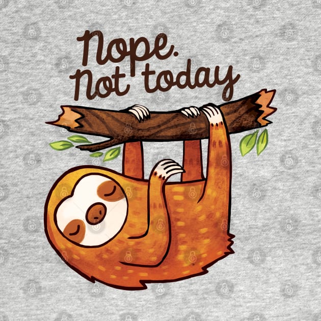 Not Today Sloth by MichelleScribbles